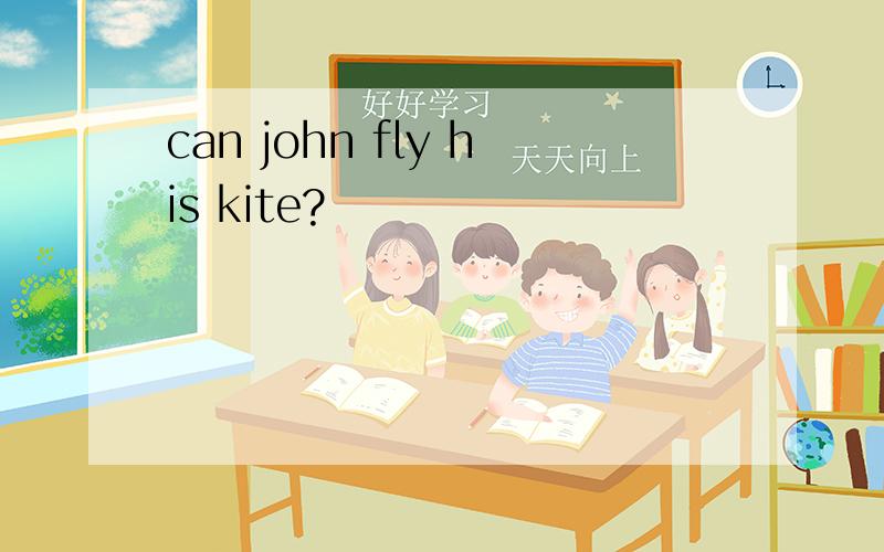 can john fly his kite?