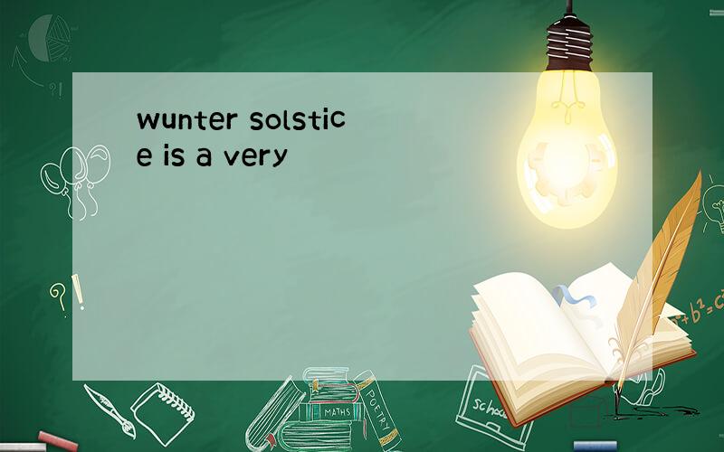 wunter solstice is a very