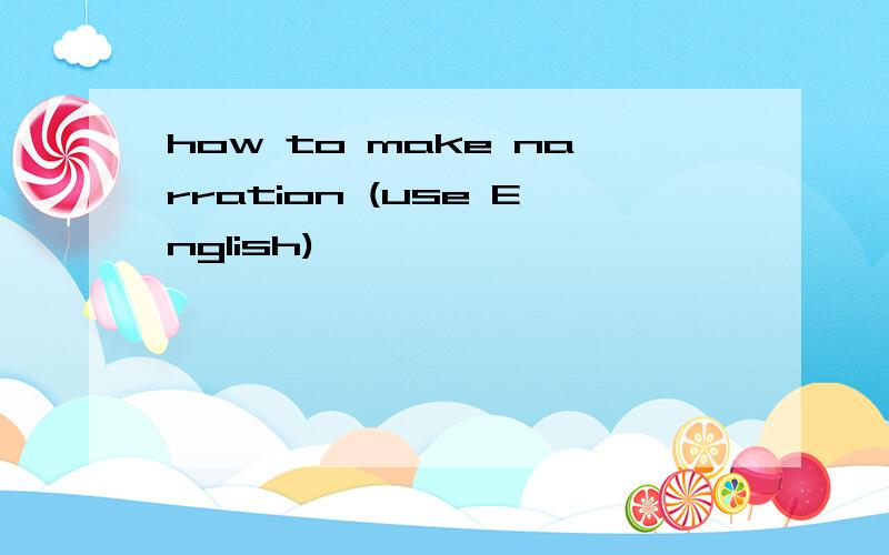 how to make narration (use English)