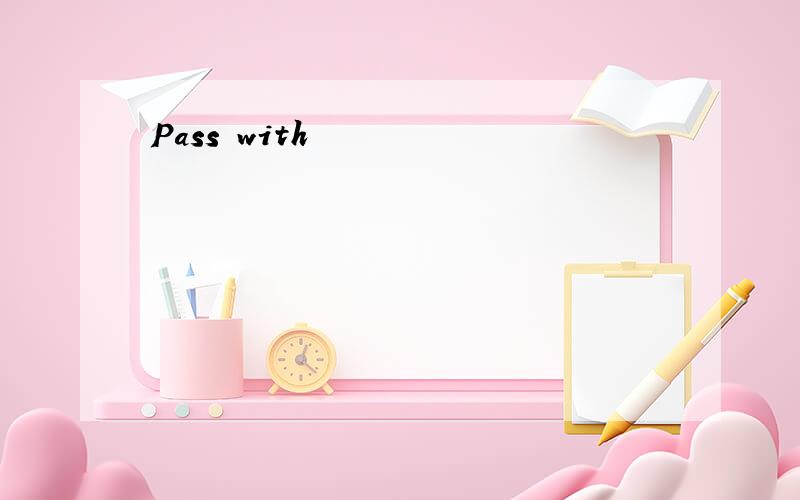 Pass with
