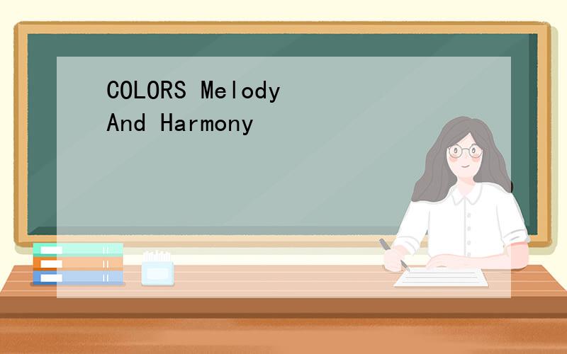 COLORS Melody And Harmony